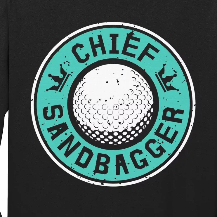 Chief Sandbagger Gag Funny Golf Team Gift Long Sleeve Shirt