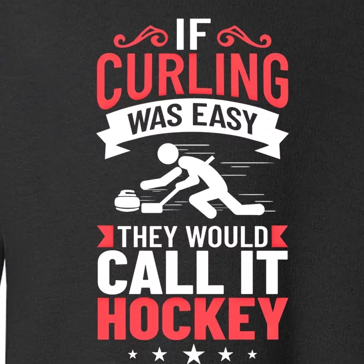 Curling Sport Game Curler Player Stones Broom Curl Gift Toddler Sweatshirt