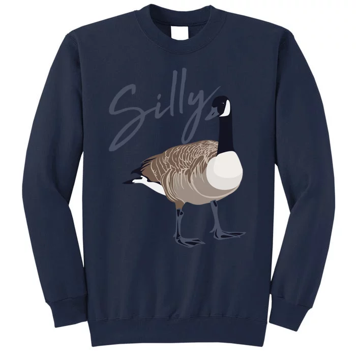 Canadian Silly Goose Funny Cute Bird Hunter Gift Animal Tall Sweatshirt