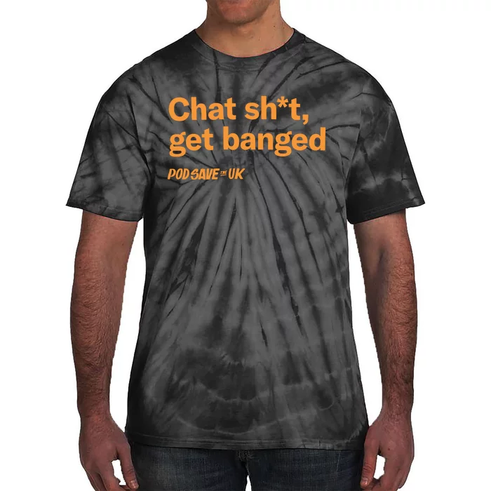 Chat Shit Get Banged Tie-Dye T-Shirt