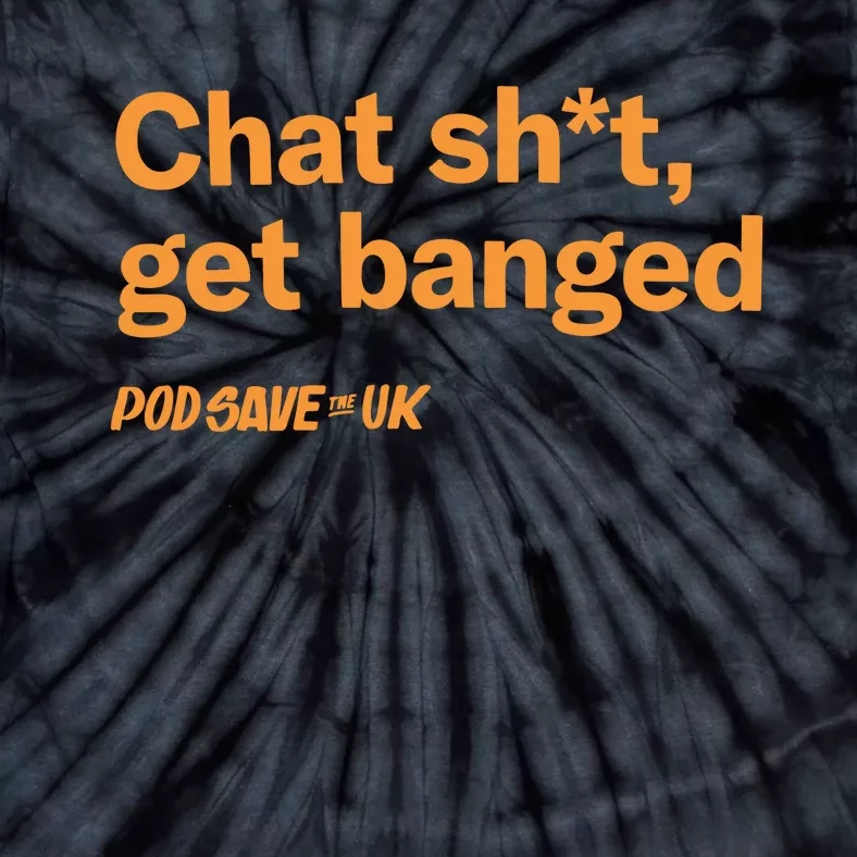 Chat Shit Get Banged Tie-Dye T-Shirt