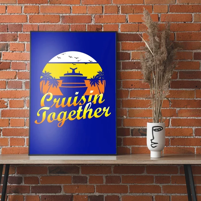 Cruise Ship Group Vacation Cruisin Together Gift Poster