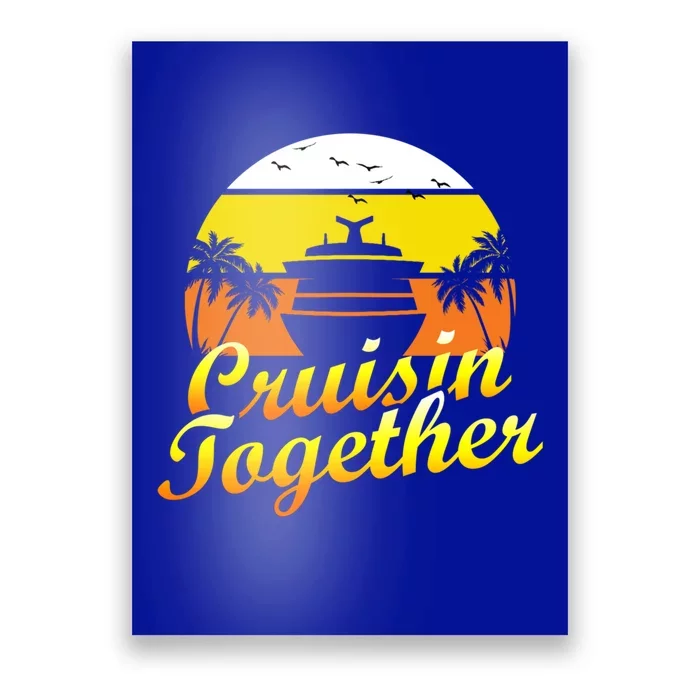 Cruise Ship Group Vacation Cruisin Together Gift Poster