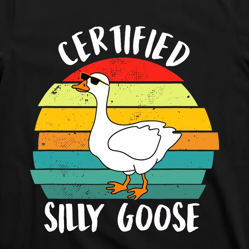 Certified Silly Goose Funny Goose Lover Farmer Farm Life T-Shirt