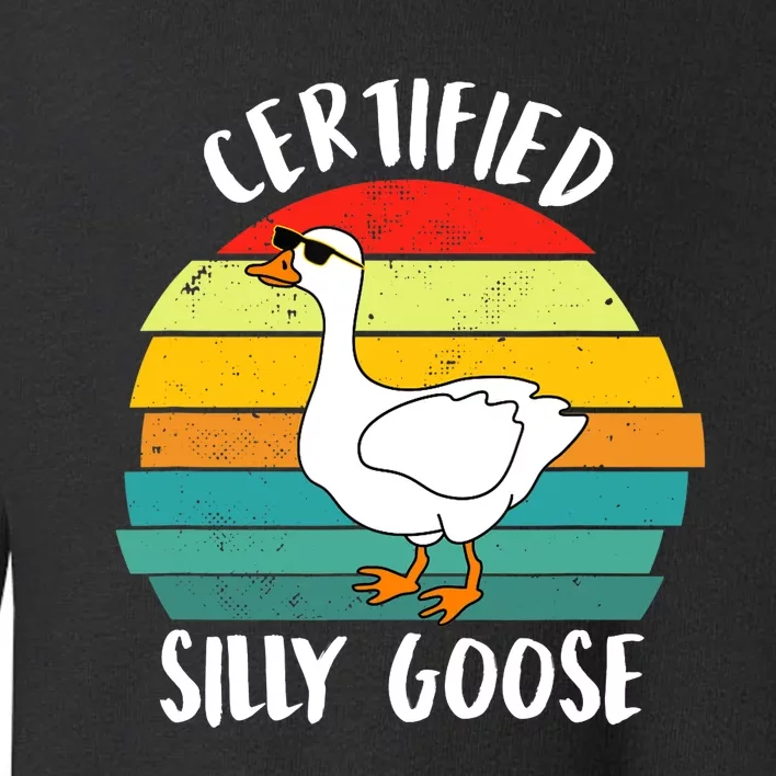 Certified Silly Goose Funny Goose Lover Farmer Farm Life Toddler Sweatshirt