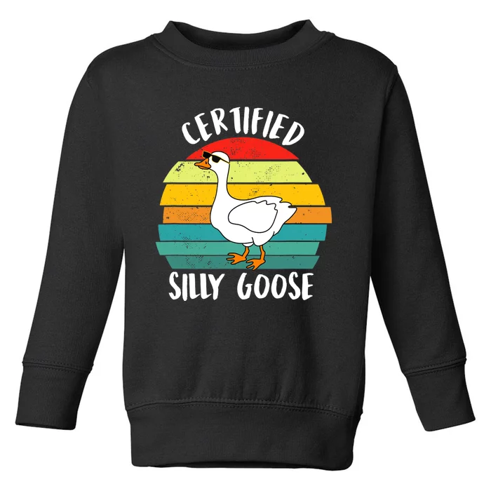 Certified Silly Goose Funny Goose Lover Farmer Farm Life Toddler Sweatshirt