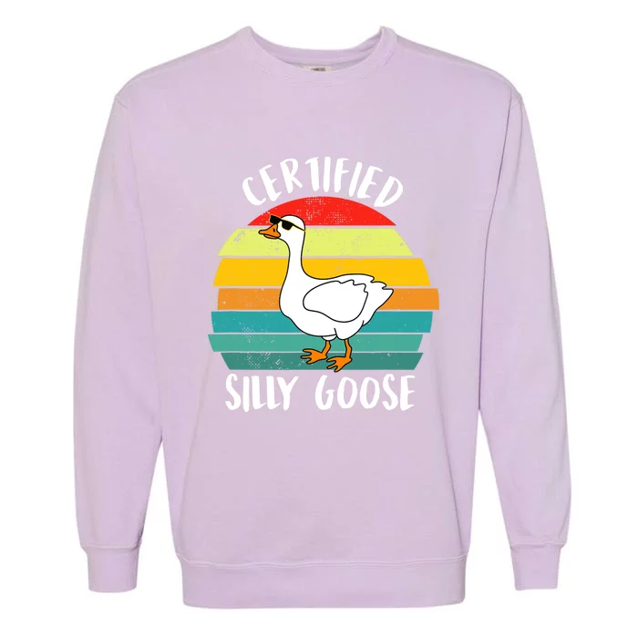 Certified Silly Goose Funny Goose Lover Farmer Farm Life Garment-Dyed Sweatshirt