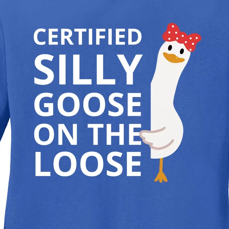 Certified Silly Goose On The Loose Ladies Long Sleeve Shirt