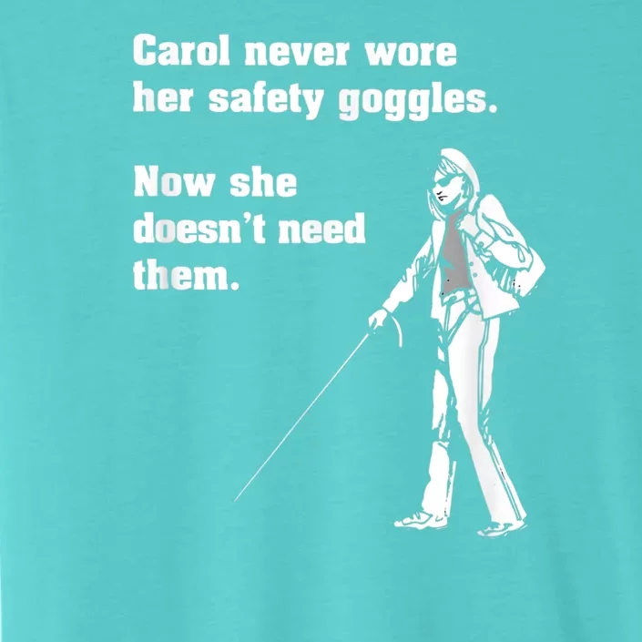 Carol Safety Goggles Funny Science Chemistry ChromaSoft Performance T-Shirt