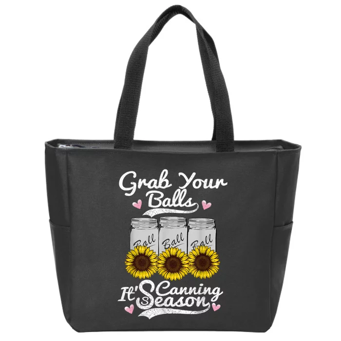 Canning Sunflower Grab Your Balls Its Canning Season Zip Tote Bag