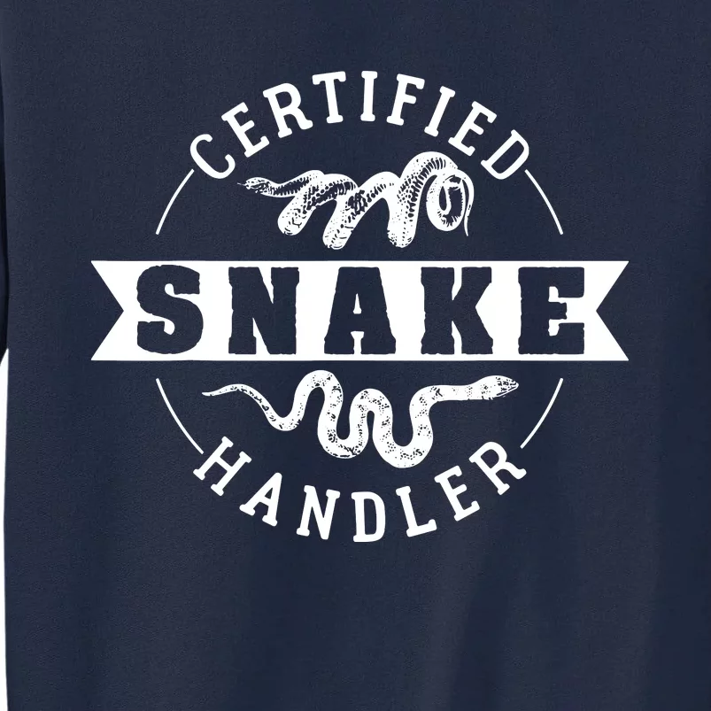 Certified Snake Handler Tall Sweatshirt