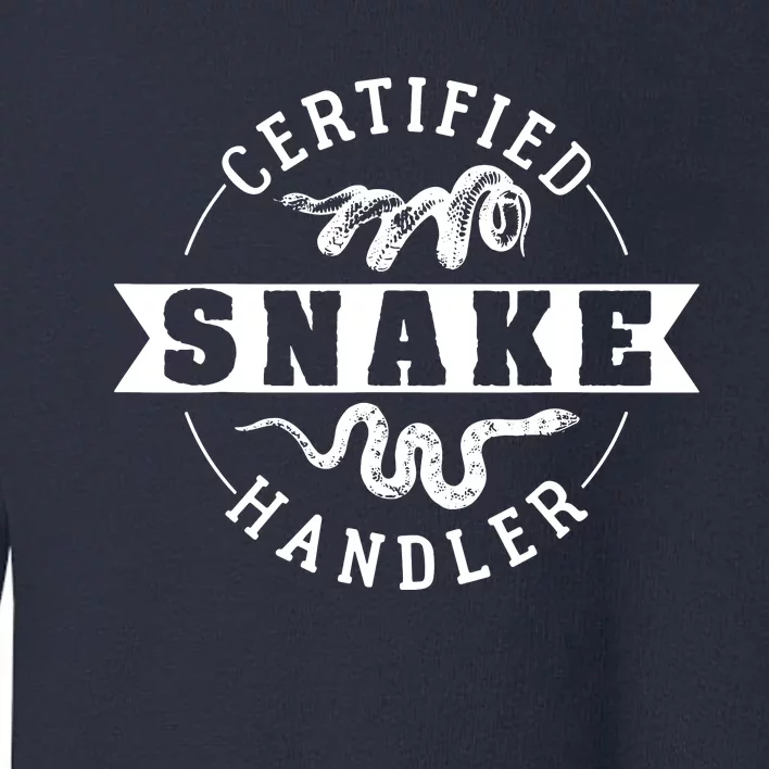 Certified Snake Handler Toddler Sweatshirt