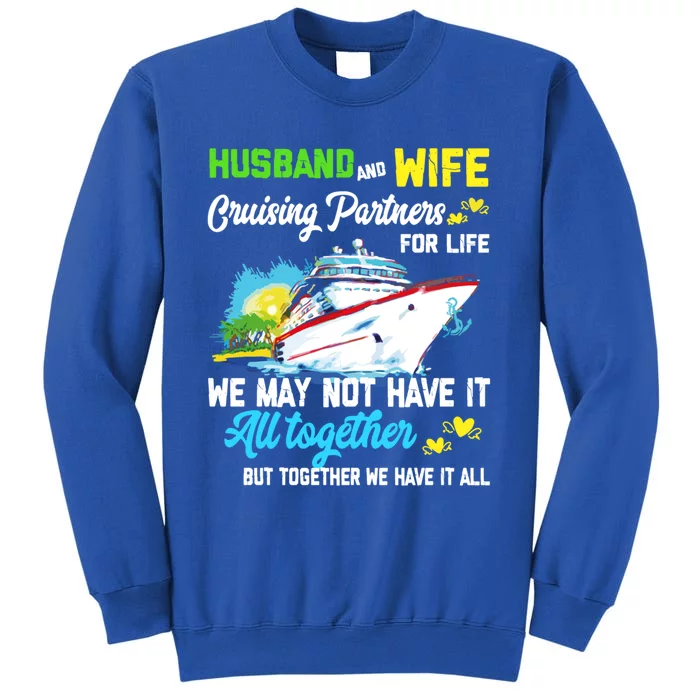 Cruise Ship Husband And Wife Cruising Partners For Life Cool Gift Tall Sweatshirt