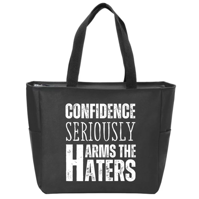 Confidence Seriously Harms The Haters Motivational Quote Zip Tote Bag