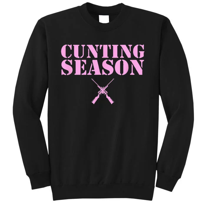 Cunting Season Hunting Counting Season Funny Tall Sweatshirt