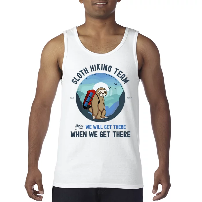 Cute Sloth Hiking Team Relax We Will Get There Gift Sloth Hiking Tank Top