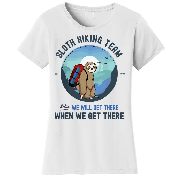 Cute Sloth Hiking Team Relax We Will Get There Gift Sloth Hiking Women's T-Shirt