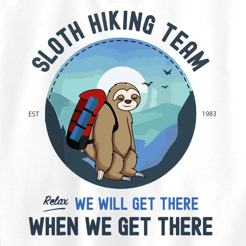 Cute Sloth Hiking Team Relax We Will Get There Gift Sloth Hiking Kids Sweatshirt