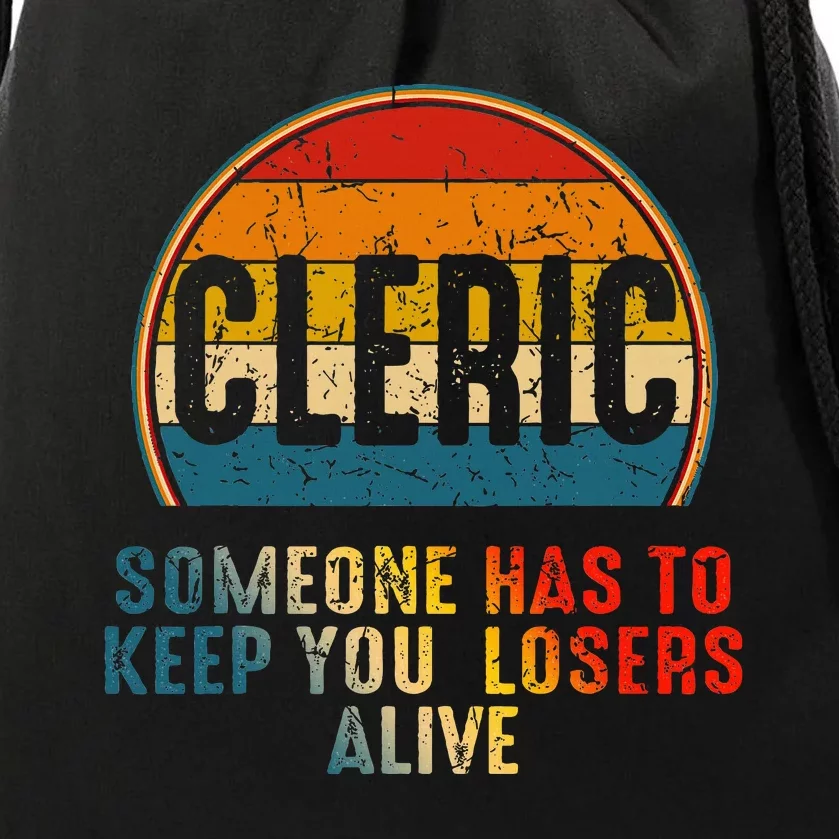 Cleric Someone Has To Keep You Losers Alive Drawstring Bag