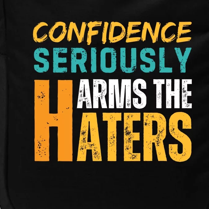 Confidence Seriously Harms The Haters Impact Tech Backpack