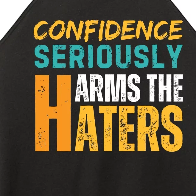 Confidence Seriously Harms The Haters Women’s Perfect Tri Rocker Tank