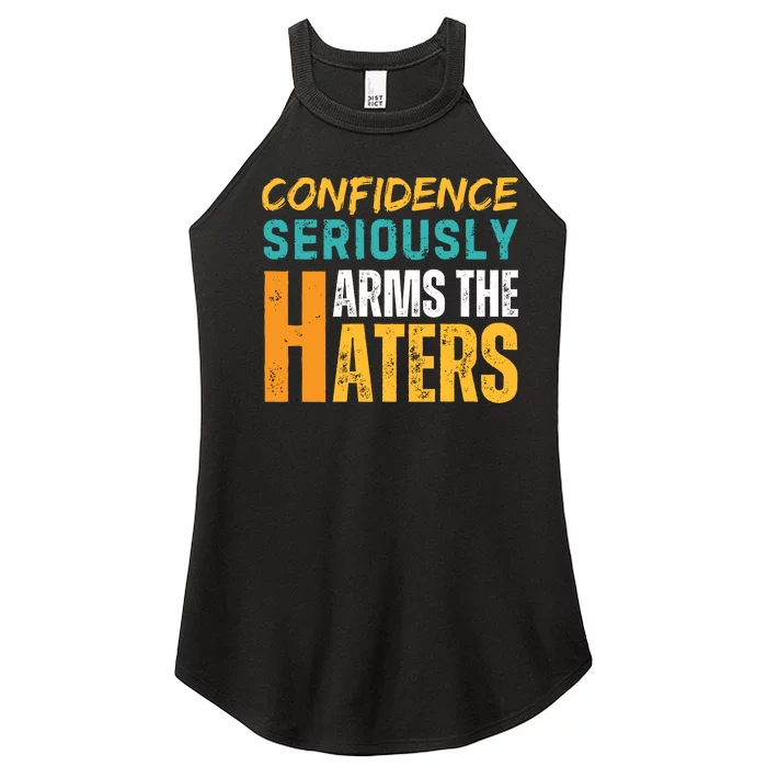 Confidence Seriously Harms The Haters Women’s Perfect Tri Rocker Tank