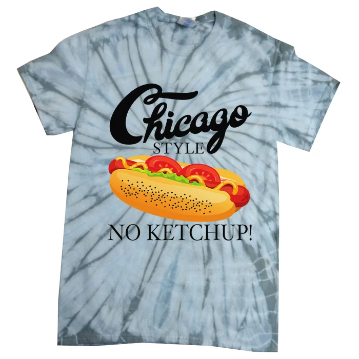 Chicago Style Hot Dog Summer 4th Of July No Ketchup Gift Tie-Dye T-Shirt