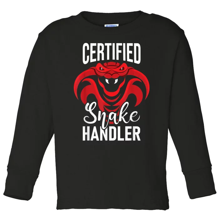 Certified Snake Handler Snakes Owner Zookeeper Herpetology Toddler Long Sleeve Shirt