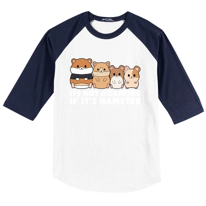 Cute Syrian Hamster Its Not Hoarding If Its Hamsters Cute Gift Baseball Sleeve Shirt