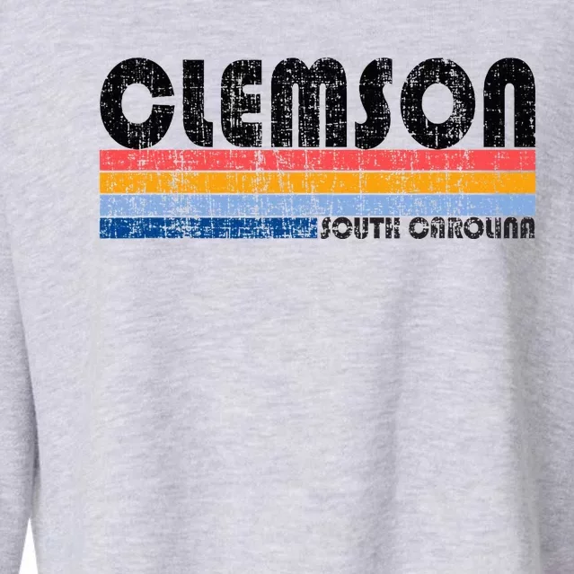 Clemson Sc Hometown Pride Retro 70s 80s Style Cropped Pullover Crew