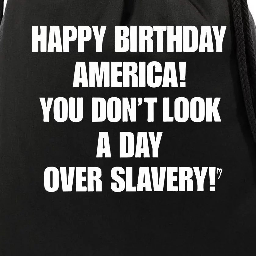 Cree Summer Happy Birthday America You Dont Look A Day Over Slavery Drawstring Bag