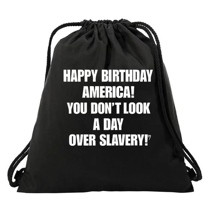 Cree Summer Happy Birthday America You Dont Look A Day Over Slavery Drawstring Bag