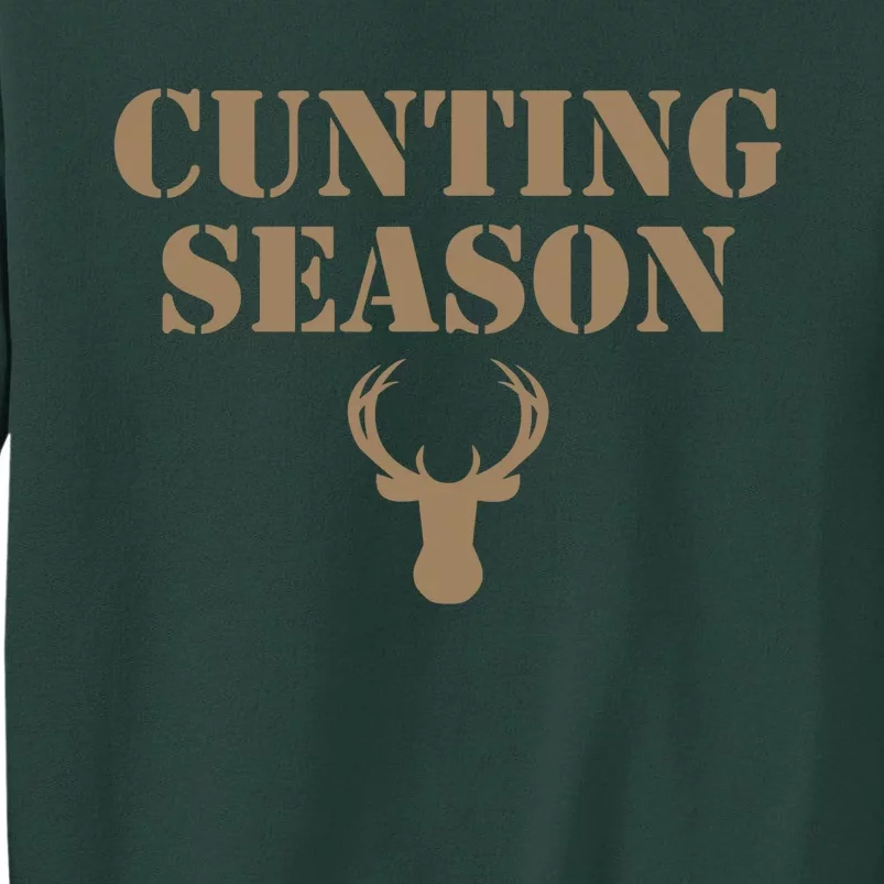 Cunting Season Hunting Season Deer Hunting Tall Sweatshirt