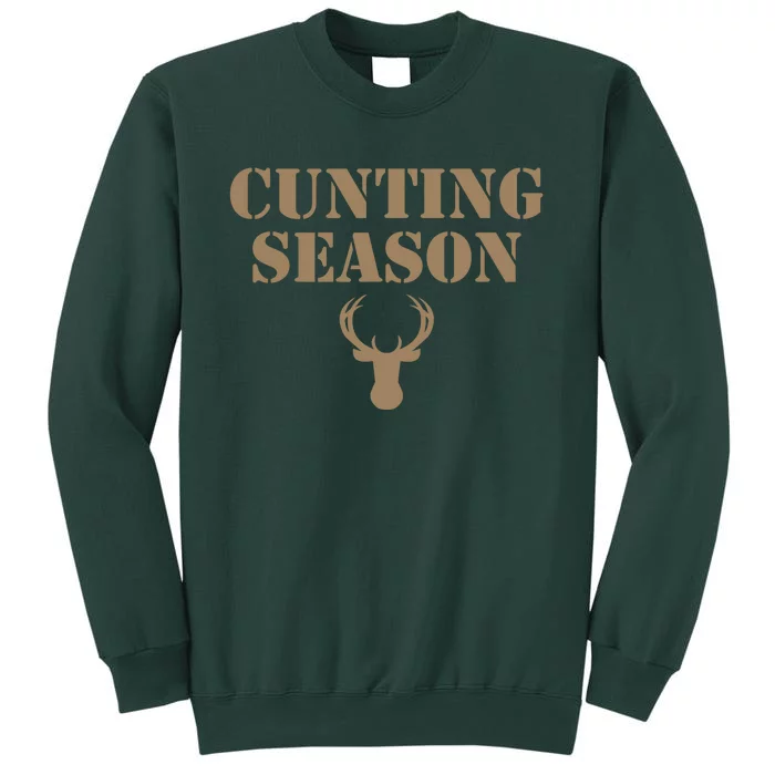 Cunting Season Hunting Season Deer Hunting Tall Sweatshirt