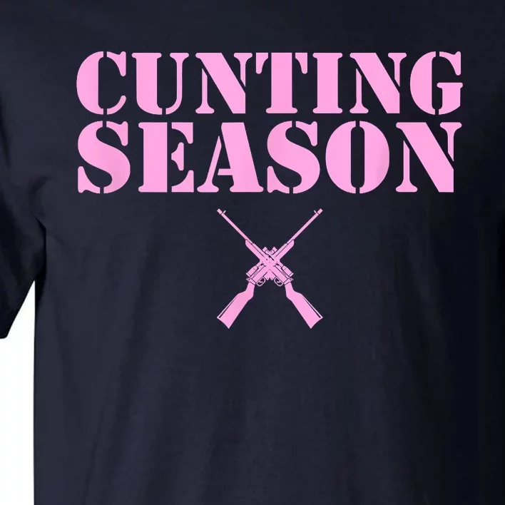 Cunting Season Hunting Counting Season Funny Tall T-Shirt