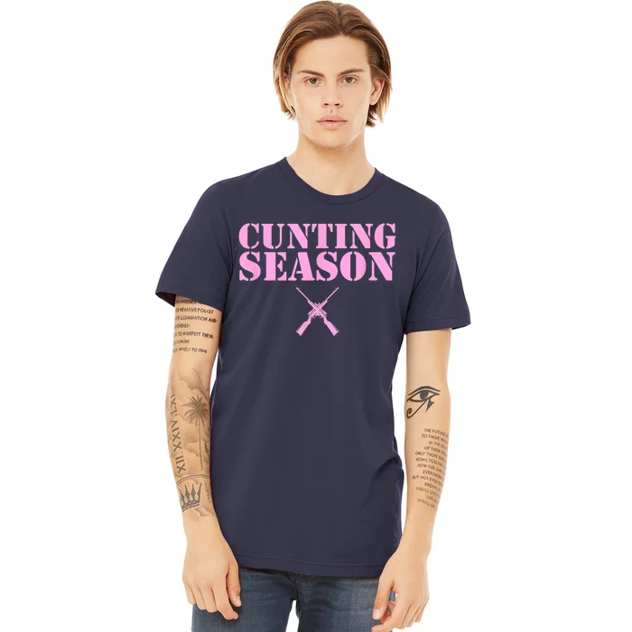 Cunting Season Hunting Counting Season Funny Premium T-Shirt