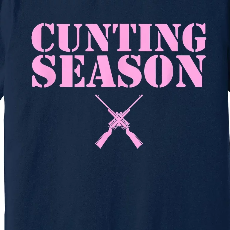 Cunting Season Hunting Counting Season Funny Premium T-Shirt