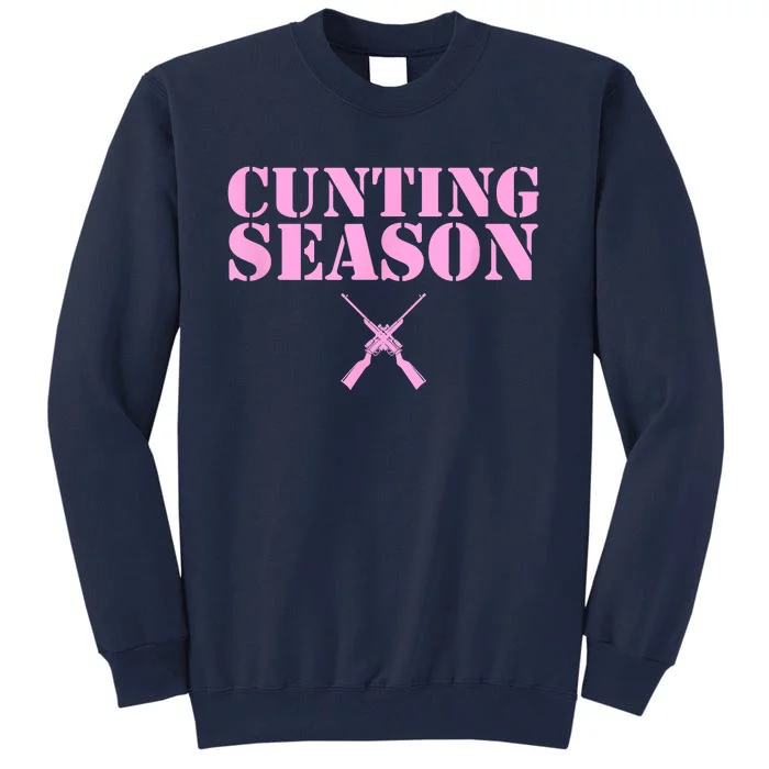 Cunting Season Hunting Counting Season Funny Tall Sweatshirt