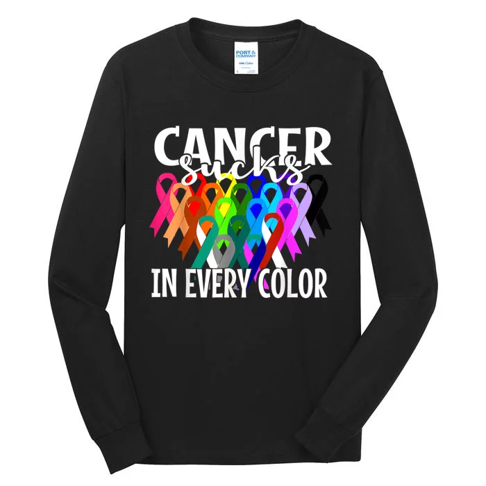 Cancer Sucks In Every Color Fighter Fight The Cancer Tall Long Sleeve T-Shirt