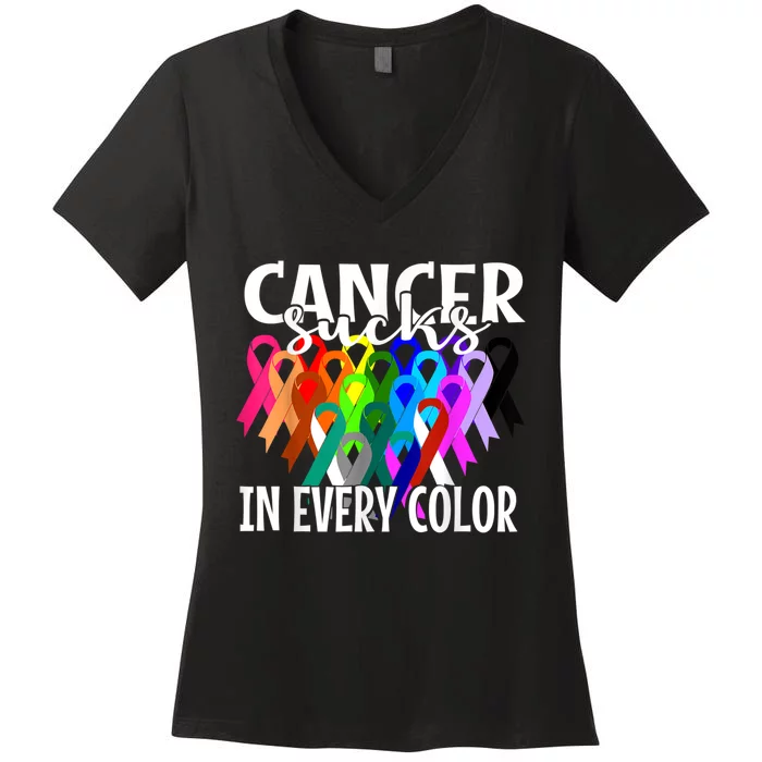 Cancer Sucks In Every Color Fighter Fight The Cancer Women's V-Neck T-Shirt