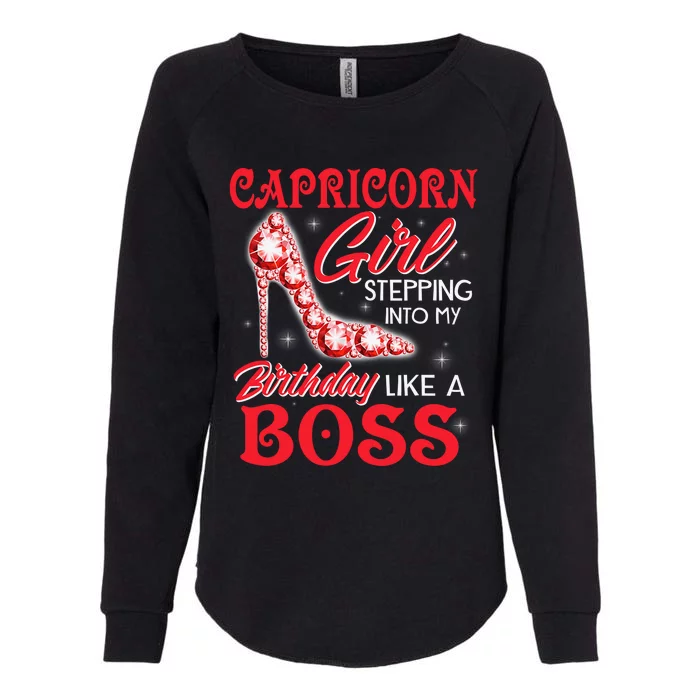 Capricorn  Stepping Into My Birthday Like A Boss Womens California Wash Sweatshirt