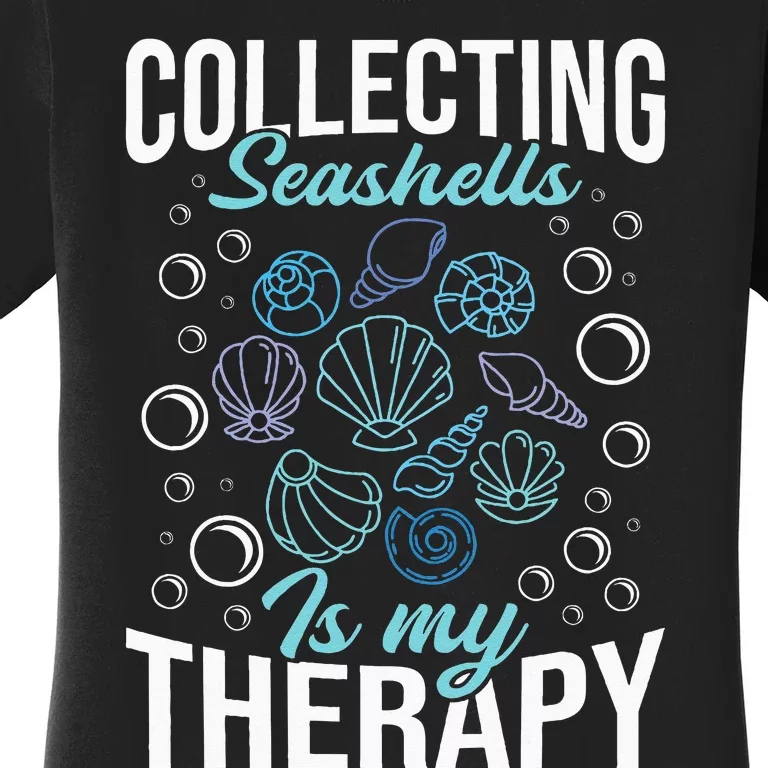 Collecting Seashells Is My Therapy Shelling Beachcomber Women's T-Shirt