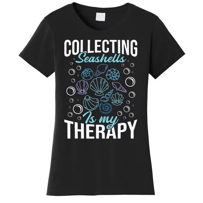 Collecting Seashells Is My Therapy Shelling Beachcomber Women's T-Shirt