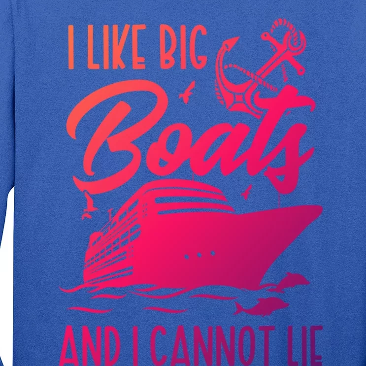 Cruise Ship I Like Bog Boats And I Cannot Lie Funny Great Gift Long Sleeve Shirt