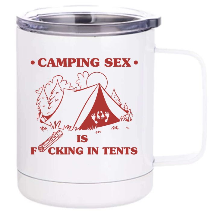 Camping Sex Is Fcking In Tents Naughty Camping Dad Joke Gift Front & Back 12oz Stainless Steel Tumbler Cup