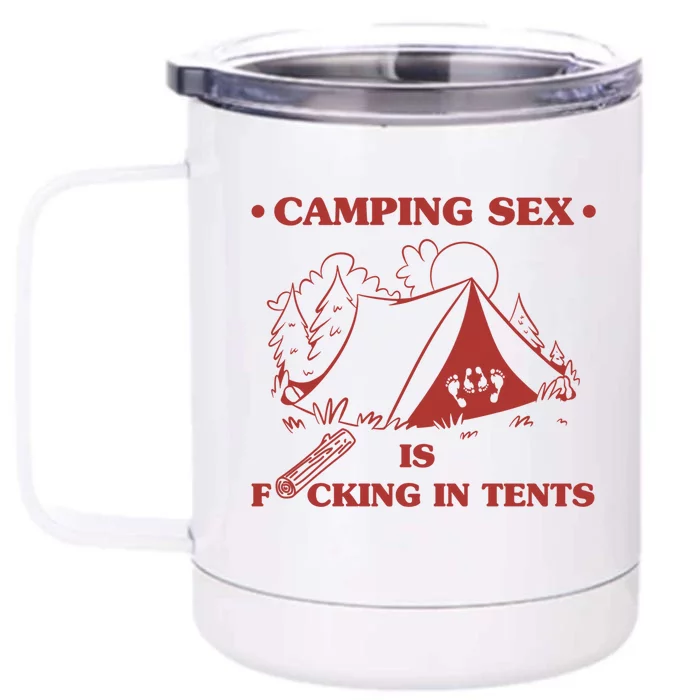 Camping Sex Is Fcking In Tents Naughty Camping Dad Joke Gift Front & Back 12oz Stainless Steel Tumbler Cup