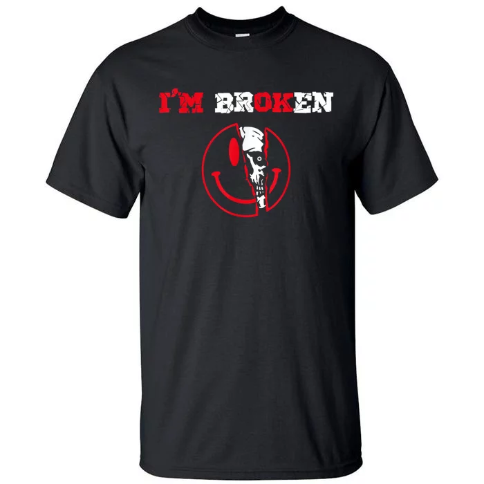 Confused Smile I'm Broken Invisible Illness I'm OK Broken Tall T-Shirt