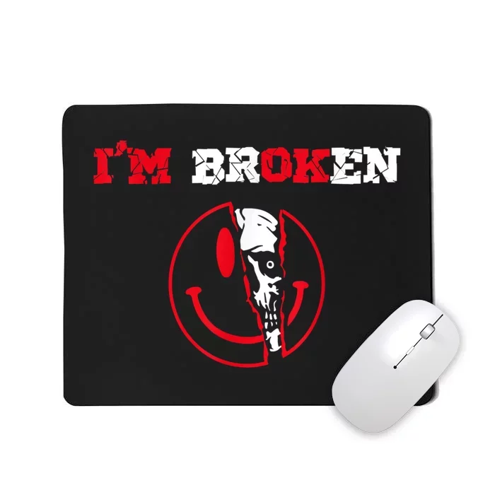 Confused Smile I'm Broken Invisible Illness I'm OK Broken Mousepad