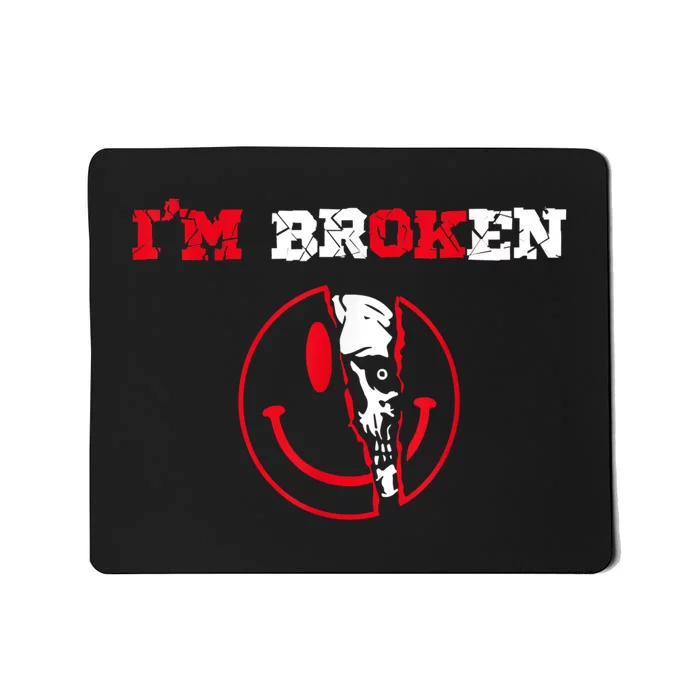 Confused Smile I'm Broken Invisible Illness I'm OK Broken Mousepad