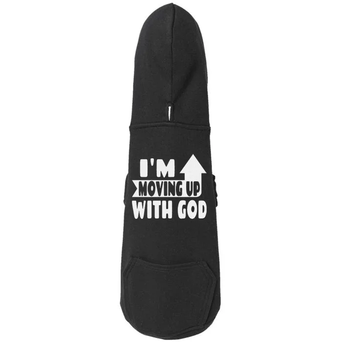 Christian Saying I'm Moving Up With God Inspirational Doggie 3-End Fleece Hoodie